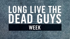 20090313_long-live-the-dead-guys-week_medium_img