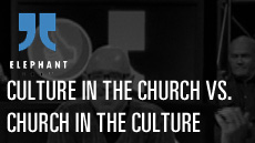 20110910_culture-in-the-church-vs-church-in-the-culture_medium_img