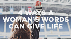20121102_4-ways-a-womans-words-can-give-life_medium_img