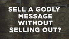 20130205_how-can-i-sell-a-godly-message-without-selling-out_medium_img
