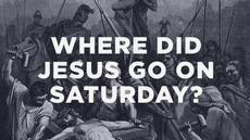 Where did Jesus go on Saturday?