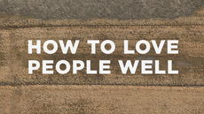 20130514_how-to-love-people-well_medium_img
