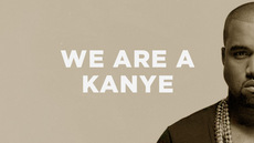 We are a Kanye