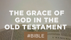 20130714_the-grace-of-god-in-the-old-testament_medium_img