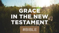 20130720_the-grace-of-god-in-the-new-testament_medium_img
