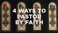 20130810_4-ways-to-pastor-by-faith_medium_img