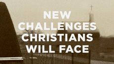20130812_part-1-new-challenges-christians-will-face_medium_img