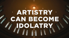 20130923_4-ways-artistry-can-become-idolatry_medium_img