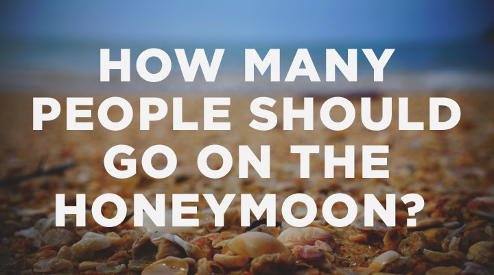 2. How many people should go on the honeymoon?