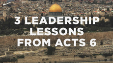 20131123_3-leadership-lessons-from-acts-6_medium_img