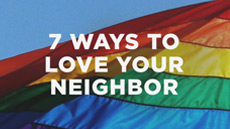 20131125_seven-ways-for-christians-to-love-their-neighbors-even-when-we-disagree_medium_img