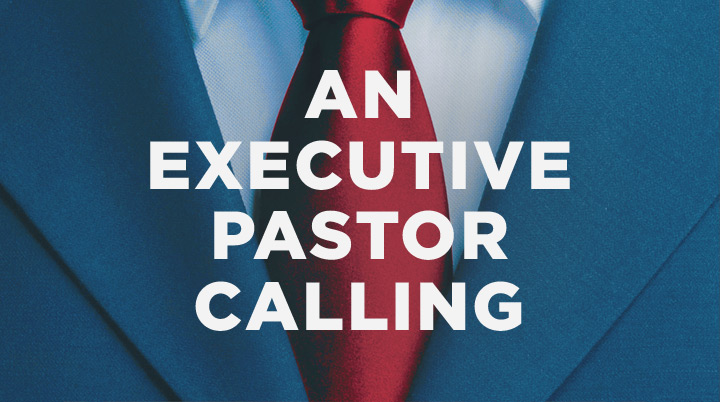 An executive pastor calling