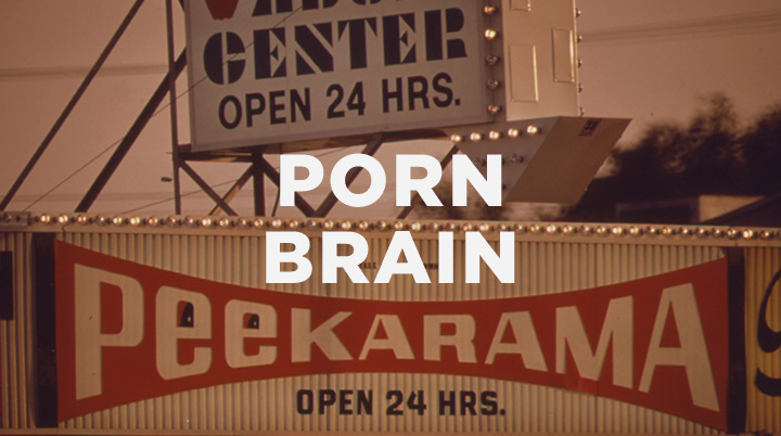 Porn brain