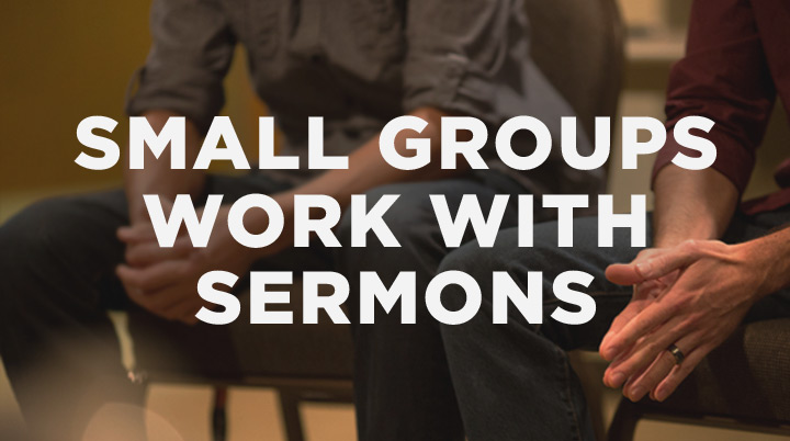 4 ways smalls groups work together with sermons