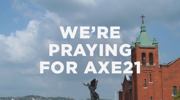 We’re praying for Axe21