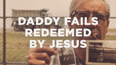 20140120_daddy-fails-redeemed-by-jesus_medium_img