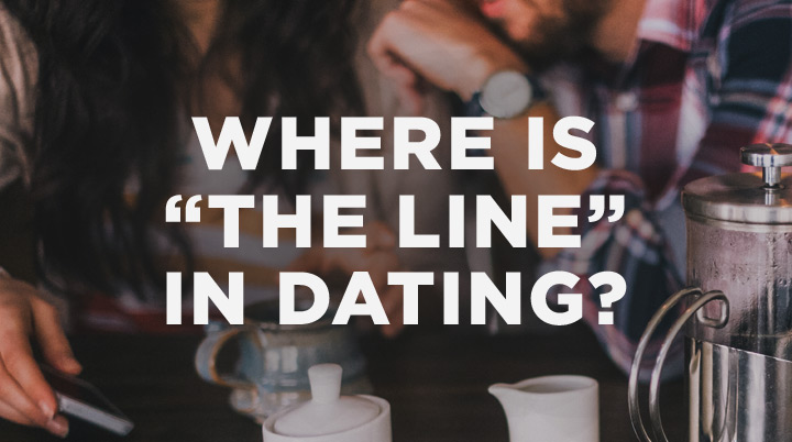 Where is “the line” in dating?