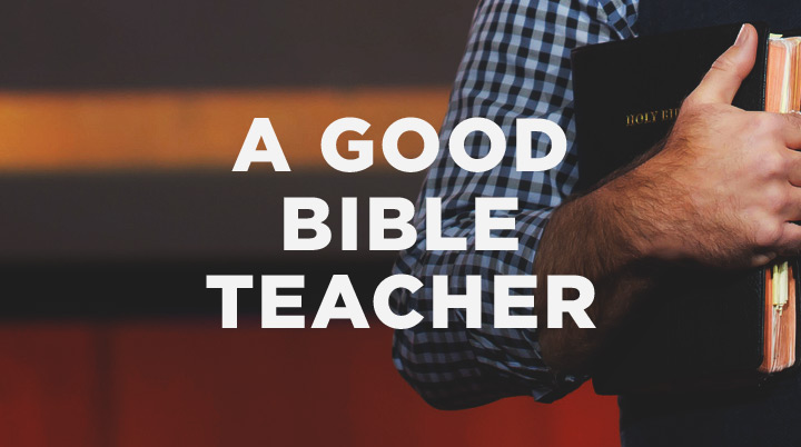 5 Things to Look For in a Good Bible Teacher