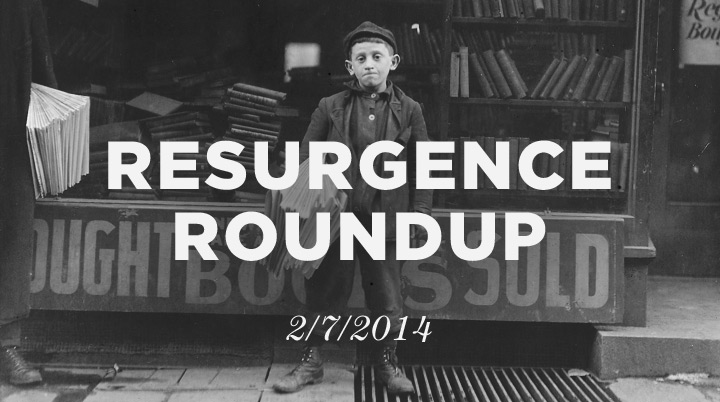 Resurgence Roundup, 2/7/14