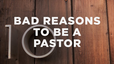 20140211_10-bad-reasons-to-be-a-pastor_medium_img