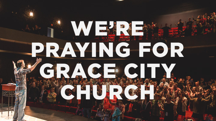 We’re Praying for Grace City Church