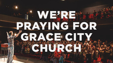 20140216_we-re-praying-for-grace-city-church_medium_img
