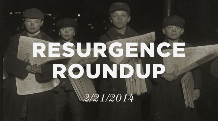 Resurgence Roundup, 2/21/14