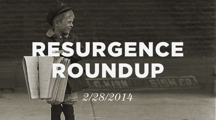 Resurgence Roundup, 2/28/14