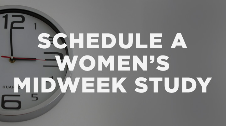 How to Schedule a Women’s Midweek Study