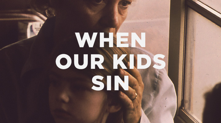 5 Parenting Opportunities When Our Kids Sin