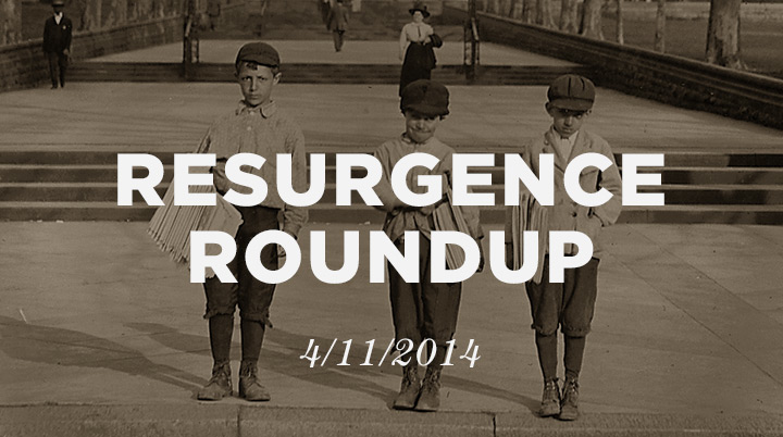 Resurgence Roundup, 4/11/14