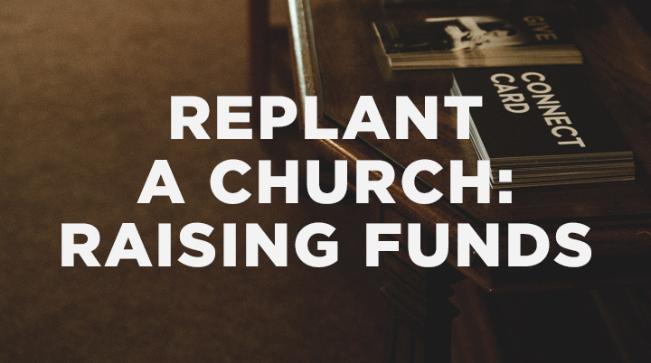 How to Replant a Church Part 10: Raising Funds