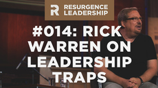 20140429_resurgence-leadership-014-rick-warren-on-avoiding-leadership-traps_medium_img