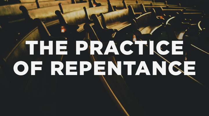 The Practice of Repentance