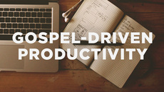 20140515_gospel-driven-productivity-q-a-with-matt-perman_medium_img