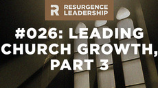 20140722_resurgence-leadership-026-leading-church-growth-part-3_medium_img