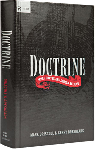 Doctrine: What Christians Should Believe (RE: Lit) by Mark Driscoll, Gerry Breshears