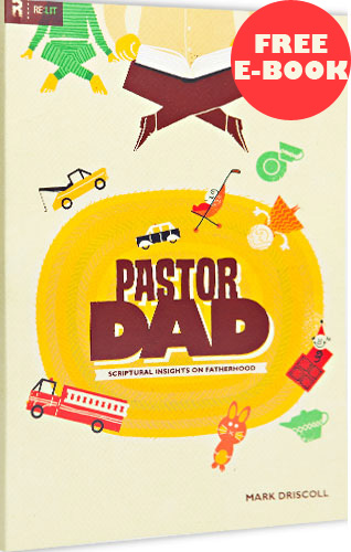 Pastor Dad by Mark Driscoll