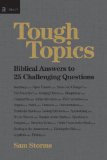 Tough Topics: Biblical Answers to 25 Challenging Questions (Re:Lit) by Sam Storms