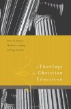 A Theology for Christian Education by Gregg Allison, James Estep, Michael Anthony