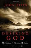 Desiring God, Revised Edition: Meditations of a Christian Hedonist by John Piper