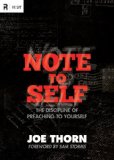 Note to Self: The Discipline of Preaching to Yourself (RE: Lit) by Joe Thorn