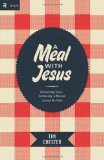 A Meal with Jesus: Discovering Grace, Community, and Mission around the Table (RE: Lit) by Tim Chester