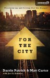 For the City: Proclaiming and Living Out the Gospel (Exponential Series) by Darrin Patrick, Matt Carter