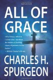 All Of Grace (New Edition) by Charles Spurgeon