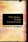 The Down-Grade Controversy by Charles Spurgeon