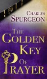 Golden Key Of Prayer by Charles Spurgeon
