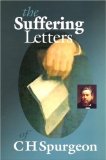 The Suffering Letters of C H Spurgeon by Charles Spurgeon
